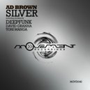 Ad Brown & Toni Manga - Silver (Toni Manga Remix)