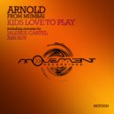Arnold From Mumbai & Jalebee Cartel - Kids Love to Play (Jalebee Cartel Remix)
