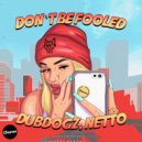 Netto, Dubdogz - Don't Be Fooled