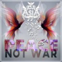 Dj Asia - Peace, Not War
