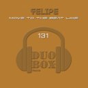 Felipe - Move To The Beat Like