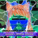MEEN NISE - Simple Dimple, Pop It, Squish (slowed + reverb)
