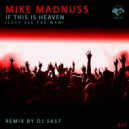 Mike Madnuss  - If this is Heaven (5657 Remix)