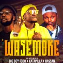 Big Boy Rodo & Katapilla & Hassan - Wasemoke