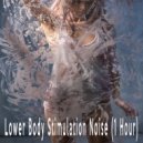 Sexual Noise Therapeutix & Color Noise Therapy - Lower Body Stimulation Noise (1 Hour) ()