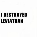 I Destroyed Leviathan - FIST FACE ()