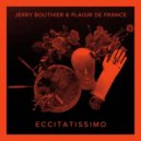 Jerry Bouthier & Plaisir De France - Eccitatissimo