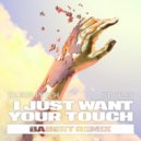 Jolyon Petch, Starley - I Just Want Your Touch
