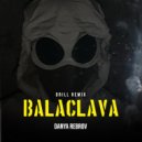 Danya Rebrov - Balaclava (Drill remix)