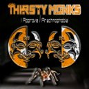 Thirsty Monks - Arachnophobia