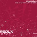 Arman Bas - The Truth Is Out There (Original Mix)