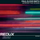 Paul Elov8 Smith - Across the Ocean (Original Mix)