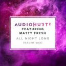 Audiohurtz featuring Matty Fresh - All Night Long (Radio Mix)