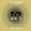 Superchumbo feat. Celeda - Lead The Way (DJ Boris Remix)