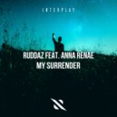Ruddaz, Anna Renae - My Surrender (Extended Mix)