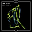 THE D3VI7 - Acid Embargo (Part 1) (Original Mix)