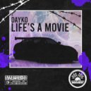 DAYKO - Life\'s A Movie (Original Mix)