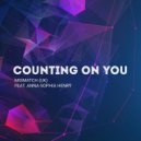 Mismatch (UK) ft. Anna-Sophia Henry - Counting On You