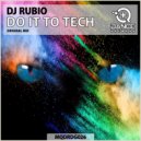 DJ Rubio - Do It To Tech (Original Mix)