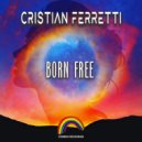 Cristian Ferretti - Born Free (ELEVEN Remix)