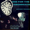 Anthony Francis - One For The Insomniacs