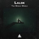 Lalok - The whole world (Original Mix)