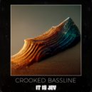it is Jev - Crooked Bassline