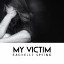 Rachelle Spring - My Victim (Jazz)