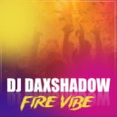 Dj Daxshadow - Fire Vibe ()