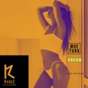 Moe Turk - Kream