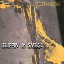 Anti-P.L.U.R - Slippin\' In Smeg! (Original Mix)