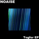 Noaise - Togfor (Original Mix)