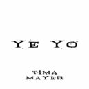 TIMA MAYER - YE YO ()