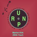 Marlon Kirk - With You! (Original Mix)