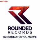 DJ Morelly - For You And Me