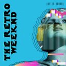 The Retro Weeknd - After Hours (Original Mix)