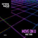 Moe Turk - Move On U
