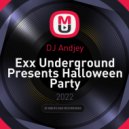 DJ Andjey - Exx Underground Presents Halloween Party ()