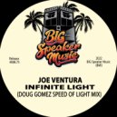 Joe Ventura & Doug Gomez - Infinite Light (Doug Gomez Speed Of Light Mix)