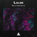 Lalok - Kolya Kachelya ()