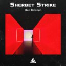 Sherbet Strike - Old Record ()