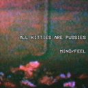 All Kitties Are Pussies - MIND ()
