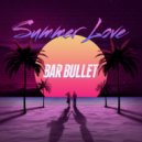 Bar Bullet - Summer love ()