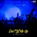 Dj Mauritius - Don't Let Me Go