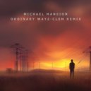 Michael Mansion - Ordinary Wayz (CLSM Extended Remix)