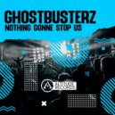 Ghostbusterz - Nothing Gonne Stop Us