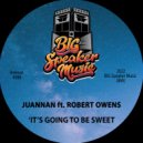 Juannan & Robert Owens - It's Gonna Be Sweet (feat. Robert Owens)