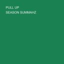 SEASON SUMMAHZ - PULL UP
