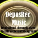 DepasRec - Inspirational cinematic piano (gentle orchestral background)
