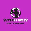 SuperFitness - Don't You Worry